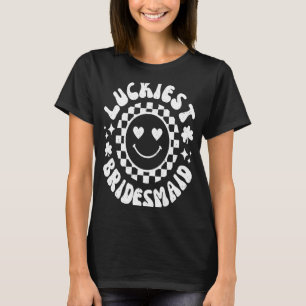 Luckiest Bridesmaid Lets Get Lucked Up Bachelorett T-Shirt