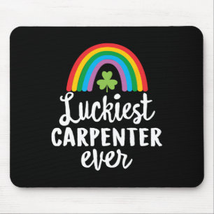 Luckiest Carpenter Ever St Patrick Day Shamrocks Mouse Pad