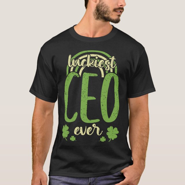 Luckiest CEO Ever  St Patricks Day Shamrock T-Shirt (Front)
