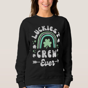 Luckiest Crew Ever Lets Get Lucked Up Bachelorette Sweatshirt