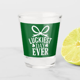 Luckiest Day Ever St Patricks Day Irish Lucky Shot Glass