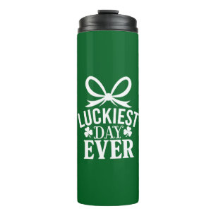 Luckiest Day Ever St Patricks Day Irish Lucky Thermal Tumbler