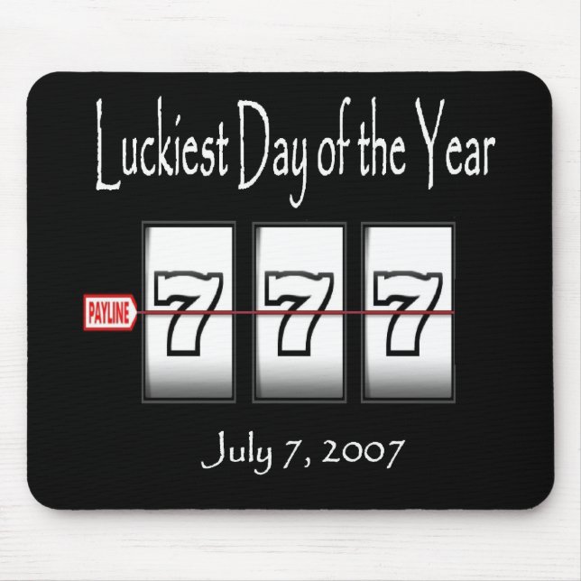 Luckiest Day of the Year 777 Mousepad (Front)