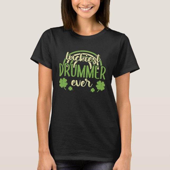 Luckiest Drummer Ever  St Patricks Day Shamrock T-Shirt (Front)
