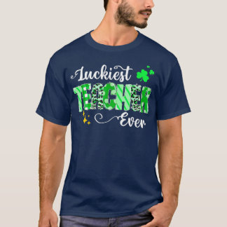 Luckiest eacher Ever Shamrock eacher St Patricks D T-Shirt