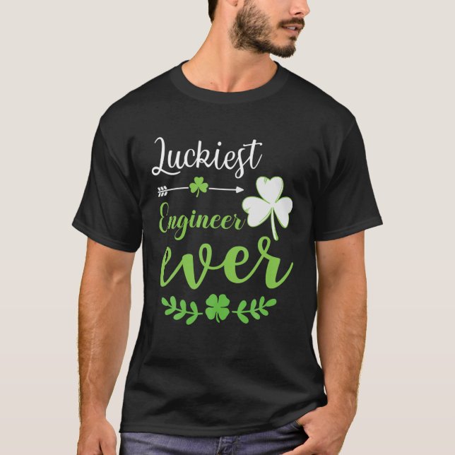 Luckiest Engineer Ever Shamrock St. Patrick Day Fu T-Shirt (Front)