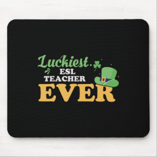 Luckiest Esl Teacher Ever Funny Paddys Patricks Da Mouse Pad