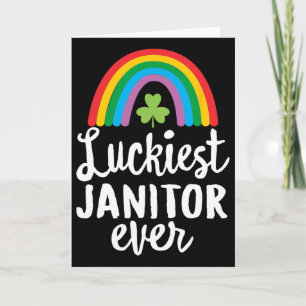 Luckiest Janitor Ever St Patrick Day Shamrocks  Card