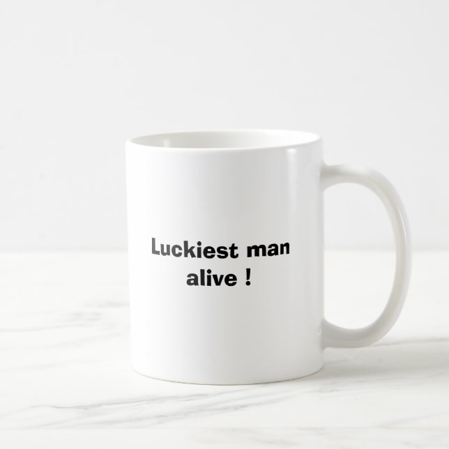 Luckiest man alive ! coffee mug (Right)