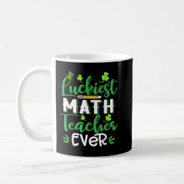Luckiest Math Teacher Ever Funny Shamrock St Patri Coffee Mug (Left)