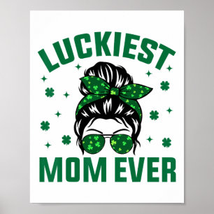 Luckiest Mum Ever Shamrocks Lucky Mother St Patric Poster