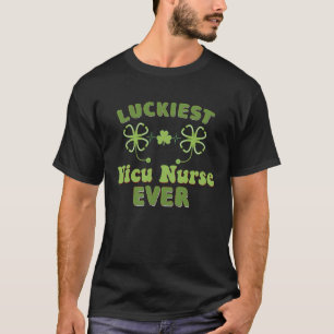 Luckiest NICU Nurse Ever  St Patrick's Day NICU Nu T-Shirt