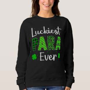 Luckiest Para Ever Shamrock Lucky Leopard St Patri Sweatshirt