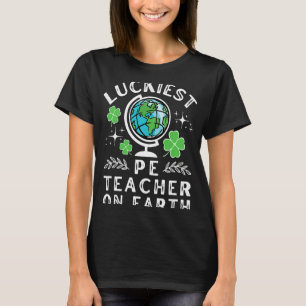 Luckiest PE Teacher on Earth St Patricks Day Phys T-Shirt