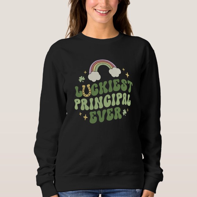 Luckiest Principal Ever Admin Retro St Patricks Da Sweatshirt (Front)