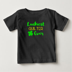 Luckiest Quilter Ever Patricks Day Irish Quilting Baby T-Shirt
