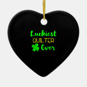 Luckiest Quilter Ever Patricks Day Irish Quilting Ceramic Ornament