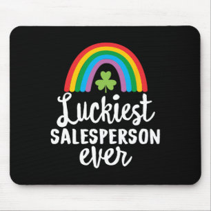Luckiest Salesperson Ever St Patrick Day Shamrocks Mouse Pad