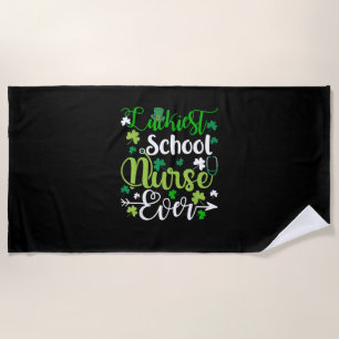 Luckiest School Nurse Ever St Patrickes Day Shamro Beach Towel