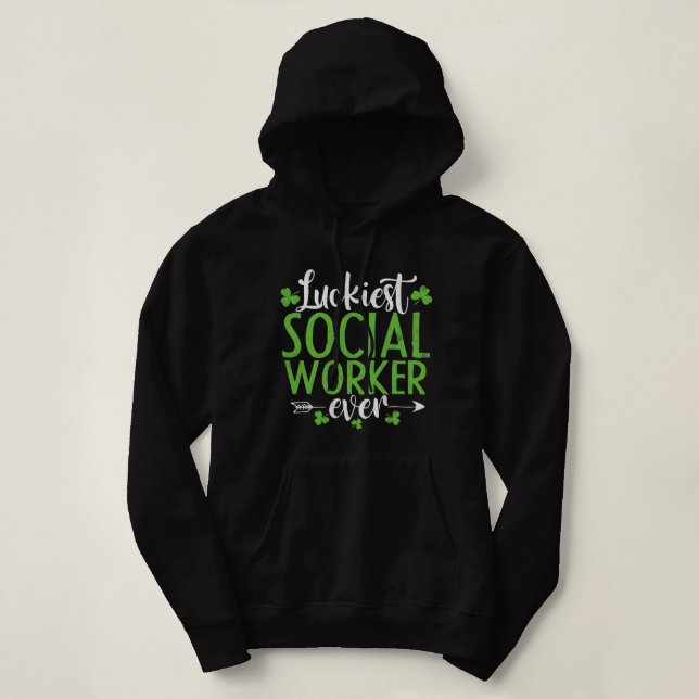 Luckiest School Social Worker Ever St. Patricks Da Hoodie (Design Front)