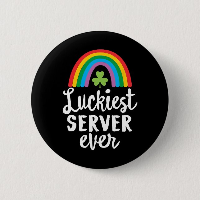 Luckiest Server Ever St Patrick Day Shamrocks  6 Cm Round Badge (Front)