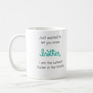 Luckiest Sister in the World Brother Coffee Mug