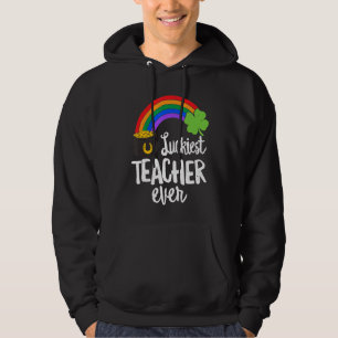 Luckiest Teacher Ever Happy St Patrick's Day Irish Hoodie