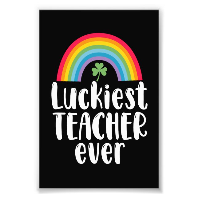 Luckiest Teacher Ever School Gift St Patricks Day  Photo Print (Front)