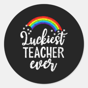 Luckiest Teacher Ever St Patricks Day Gift School Classic Round Sticker