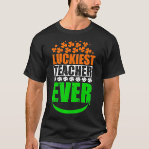 Luckiest Teacher Ever St Patricks Day Irish Clover T-Shirt