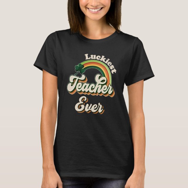 Luckiest Teacher Ever St Patricks Day School Retro T-Shirt (Front)