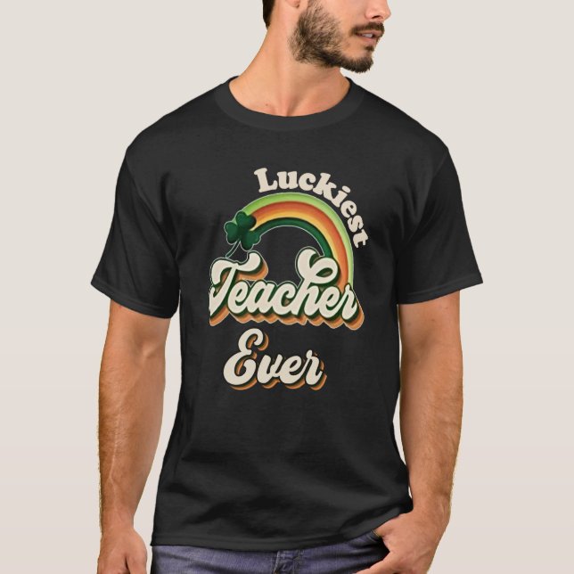 Luckiest Teacher Ever St Patricks Day School Retro T-Shirt (Front)