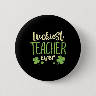 Luckiest Teacher Ever St Patricks Day Teachingteac 6 Cm Round Badge