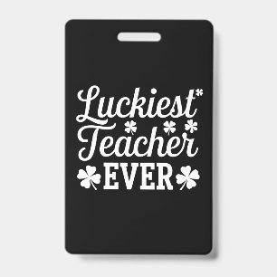 Luckiest Teacher Ever Teaching St Patrick's Day ID Badge