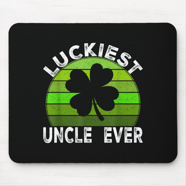 Luckiest uncle shamrocks lucky st patrick's day  mouse pad (Front)