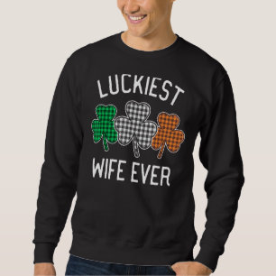 Luckiest Wife Ever St Patrick's Day Irish Plaid Cl Sweatshirt