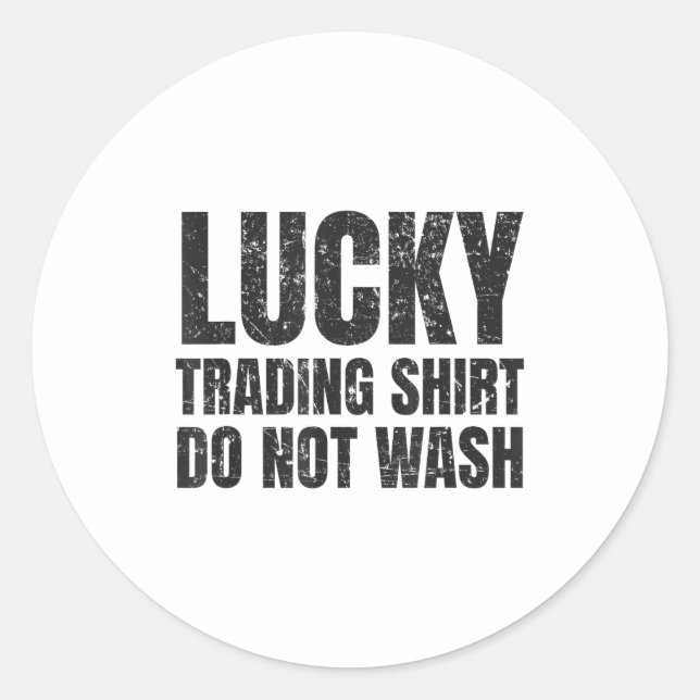 Lucking Trading Shirt Funny Stock Market Traders G Classic Round Sticker (Front)