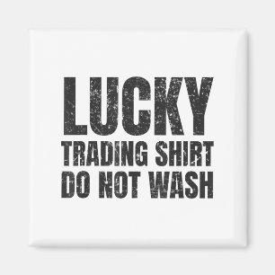 Lucking Trading Shirt Funny Stock Market Traders G Magnet