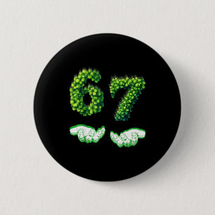 Lucky 67 Clover Number Funny Green Shamrock St Pat 6 Cm Round Badge