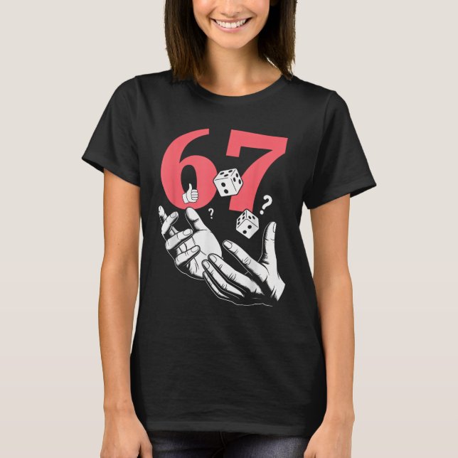 Lucky 67 Dice Roll Design  T-Shirt (Front)
