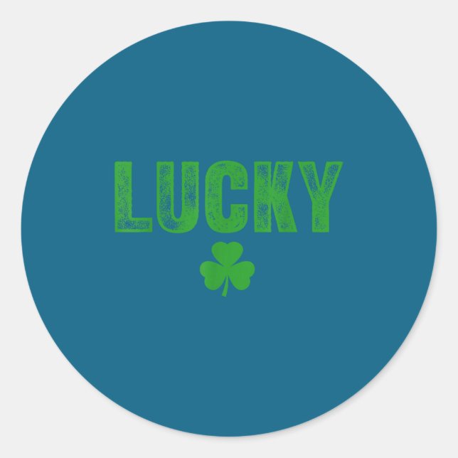 Lucky And Lucky Forer St Patricks Day  Classic Round Sticker (Front)