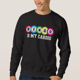 Lucky Bingo Game Players Quote - Cardio Exercise J Sweatshirt