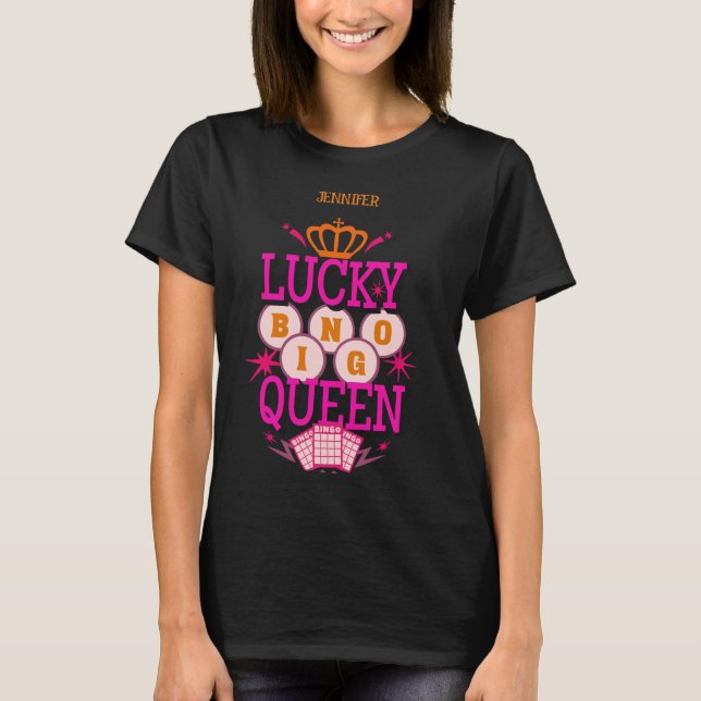 Lucky Bingo Queen /editable name T-Shirt (Front)