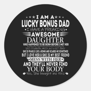 Lucky Bonus Dad Tee From Awesome Daughter Father's Classic Round Sticker