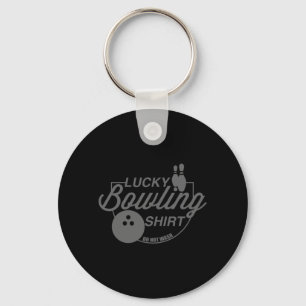 Lucky Bowling Do Not Wash Fun Quote For Bowlers Key Ring