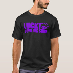 Lucky Bowling Do Not Wash Funny Quote For Bowlers T-Shirt