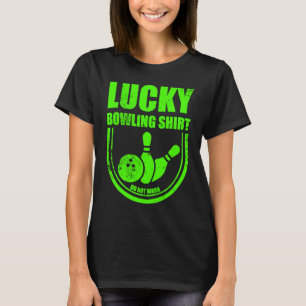 Lucky Bowling Do Not Wash Funny Quote For Bowlers T-Shirt