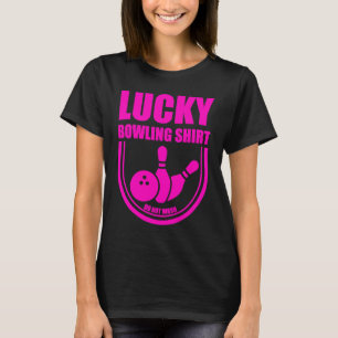 Lucky Bowling Do Not Wash Funny Quote For Bowlers T-Shirt