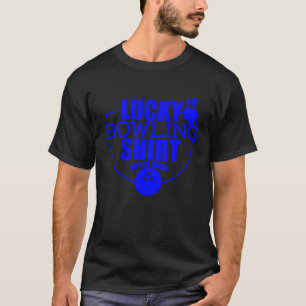 Lucky Bowling  Do Not Wash Funny Quote For Bowlers T-Shirt