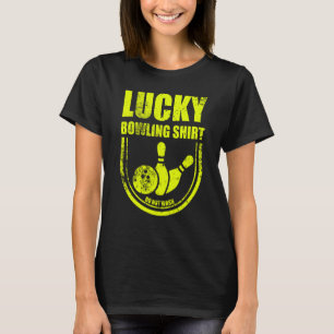 Lucky Bowling Do Not Wash Quote For Bowlers 30 T-Shirt